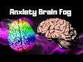 Anxiety and Brain Fog Symptoms (ANNOYING)