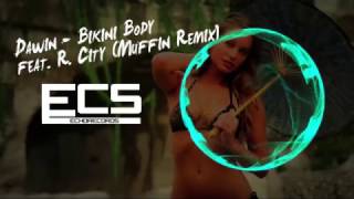 Dawin - Bikini Body (feat. R. City (Muffin Remix)