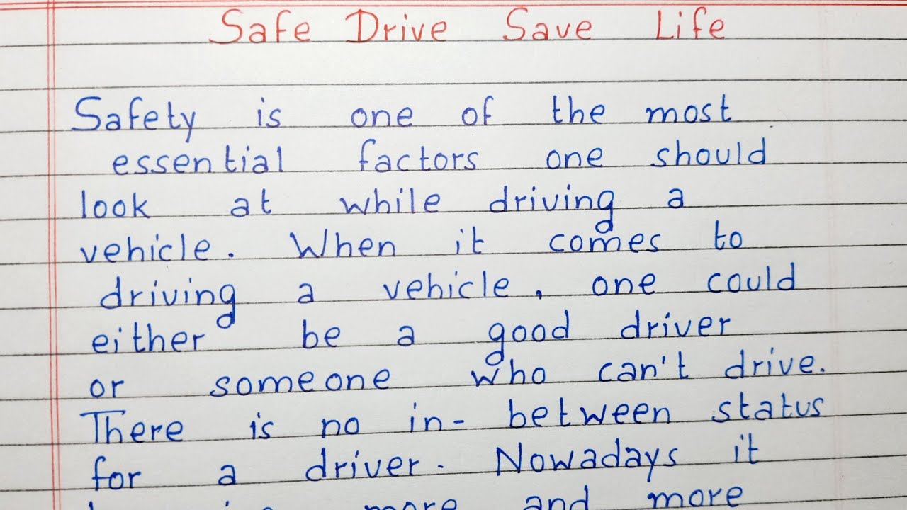 Write an essay on Safe Drive Save Life | Essay Writing | English