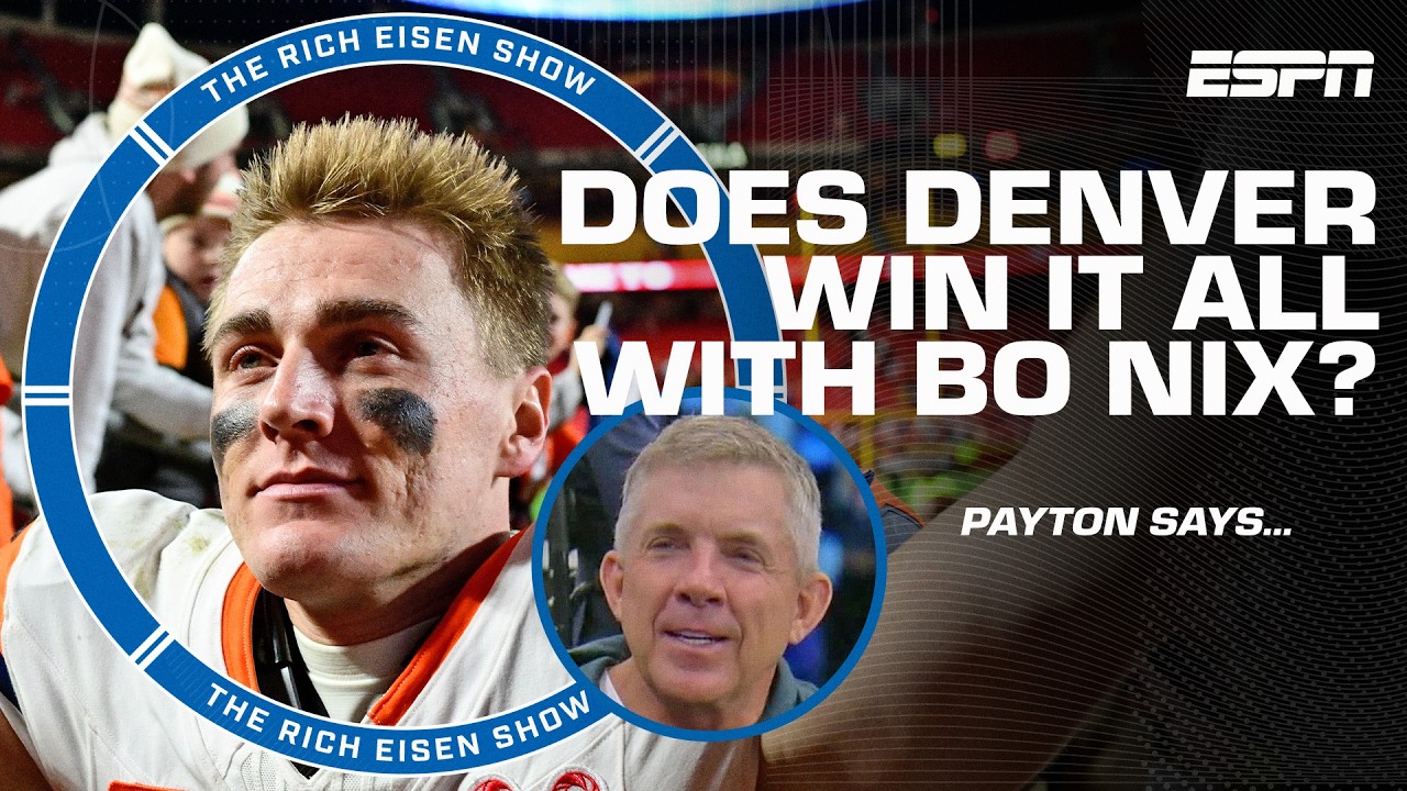 Would the Broncos with Bo Nix have WON Super Bowl LX? Sean Payton says... | The Rich Eisen Show