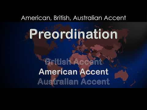 Preordination - How to Pronounce Preordination in British Accent, Australian Accent