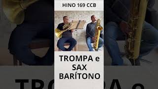 Hino 169 CCB Aos pés de Deus estamos | Trompa e Sax Barítono #beloshinosccb #hinosccb #ccb #louvor