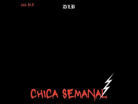 666 DLB - CHICA SEMANAL (Official Audio)