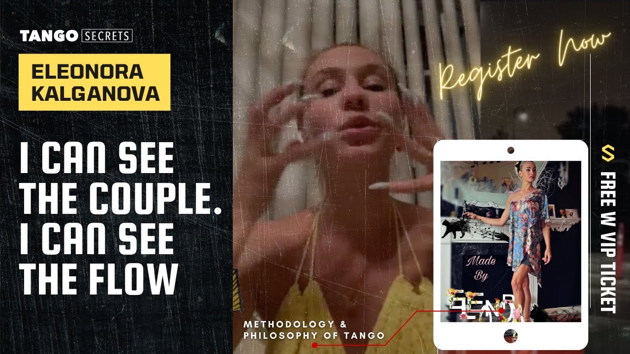 Ultimate Tango Wisdom presents Eleonora Kalganova - I saw only myself. But now I see the flow.