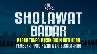 Download lagu SHOLAWAT BADAR TANPA MUSIK BIKIN ADEM - LENGKAP LIRIK DAN TERJEMAH mp3