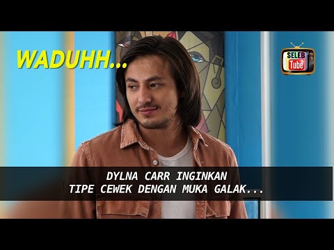 WADUHH.....DYLAN CARR INGINKAN TIPE CEWEK DENGAN MUKA GALAK......