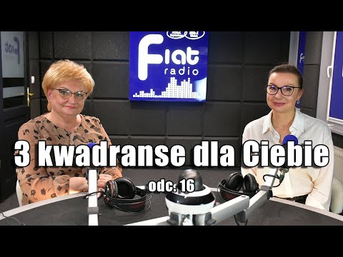 3 KWADRANSE DLA CIEBIE - odc. 16 - zaprasza Elżbieta Markowska