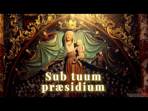 Sub Tuum Præsidium (Under thy protection) - Early Christian Latin prayer (Lyrics & Translations)