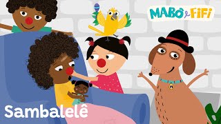 SAMBALELÊ_VIDEOCLIPE INFANTIL _música para crianças com Mabô e Fifi