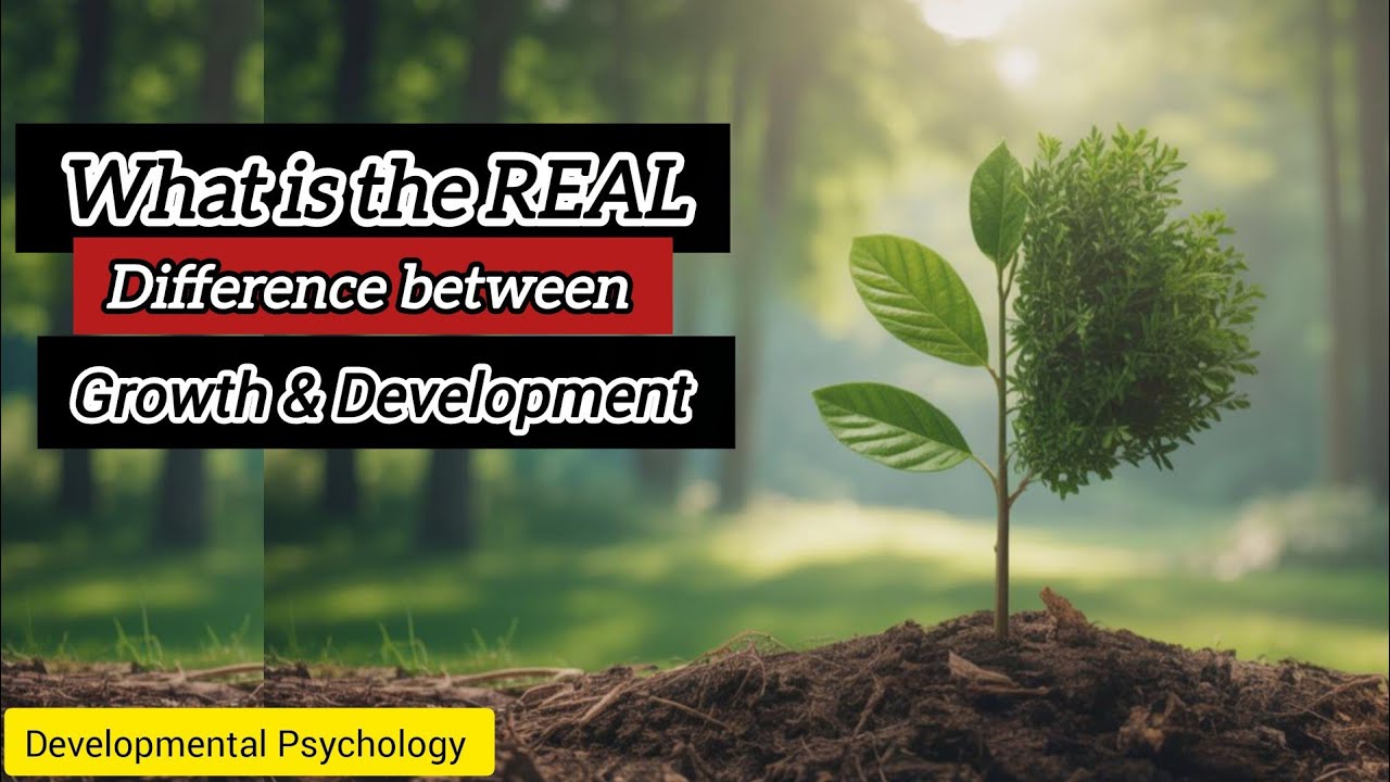 What is the REAL Difference between GROWTH and Development?
