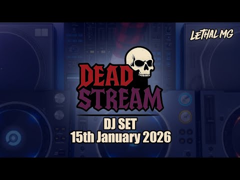 Lethal MG - Deadstream 15/01/2026