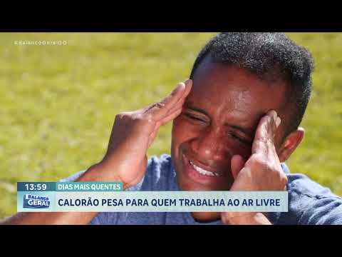 Calor intenso deixa rotina de trabalhadores ainda mais pesada