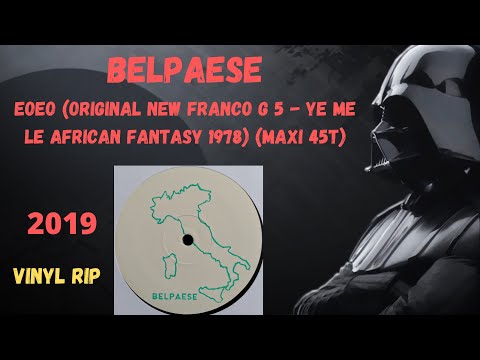 Belpaese 004 - Eoeo (2019) (Original New Franco G 5 - Ye Me Le African Fantasy 1978) (Maxi 45T)