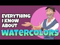 Literally Everything I Know About Watercolors!