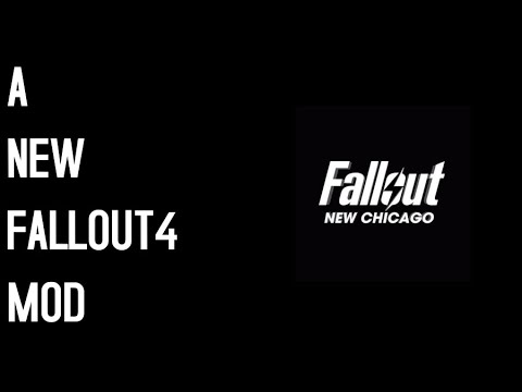 A new Fallout 4 DLC Sized mod. Fallout: New Chicago