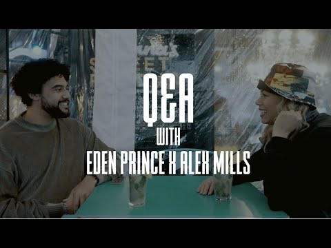 Eden Prince & Alex Mills Q&A