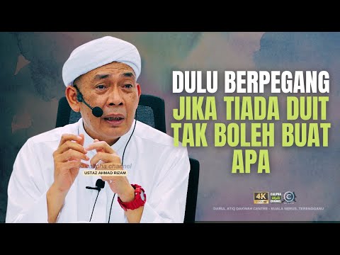 USTAZ AHMAD RIZAM - DULU KITA BERPEGANG TAKDA DUIT TAK BOLEH BUAT APA-APA