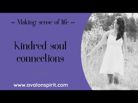 Understanding kindred soul connections✨ - MAKING SENSE OF LIFE with Ginette Biro