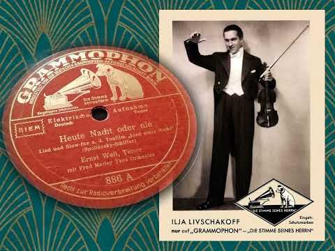 Heute Nacht oder nie - Ernst Weil & das Orchester Fred Marley (Ilja Livschakoff) Grammophon 886 A
