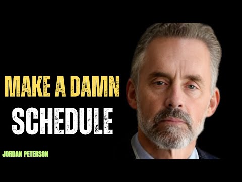MAKE A DAMN SCHEDULE BEST POWERFULL MOTIVATIONAL SPEECH BY JORDAN PETERSON