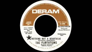 The Flirtations - Nothing But A Heartache