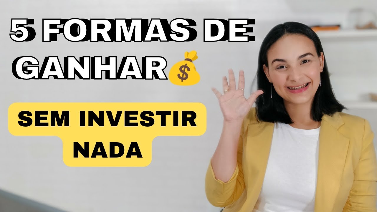 5 Formas De GANHAR DINHEIRO SEM INVESTIR NADA 💰