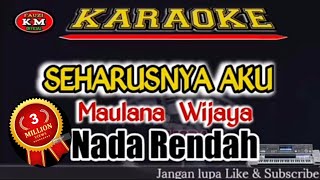 Download lagu SEHARUSNYA AKU-Maulana Wijaya Karaoke/lirik Nada Rendah mp3 Download lagu SEHARUSNYA AKU-Maulana Wijaya Karaoke/lirik Nada Rendah mp3