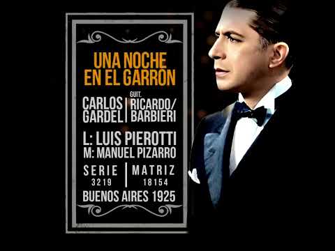 326 - A NIGHT AT EL GARRÓN - Carlos Gardel and guitars #GARDEL
