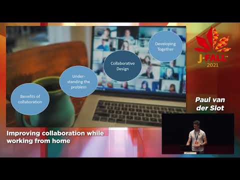 J-Fall 2021: Paul van der Slot - Improving collaboration while working from home