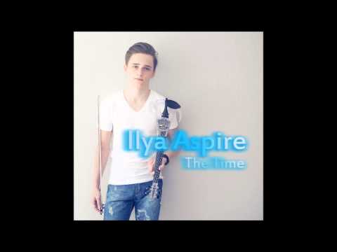 Ilya Aspire - The Time ( Radio Edit )