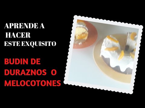 RECETA de BUDIN de DURAZNOS o MELOCOTÓN/ FACIL/RICO/ECONOMICO
