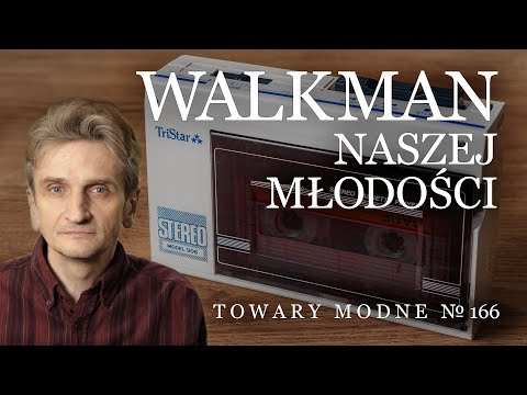 Walkman naszej młodości [TOWARY MODNE 166]