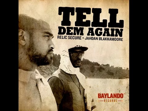 Tell Dem Again - Relic Secure feat. Jahdan Blakkamoore & Sonido Baylando