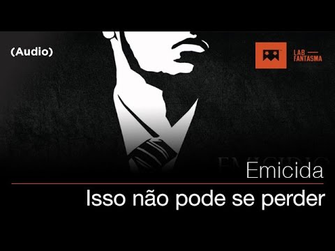 Emicida - Isso não pode se perder (Audio)
