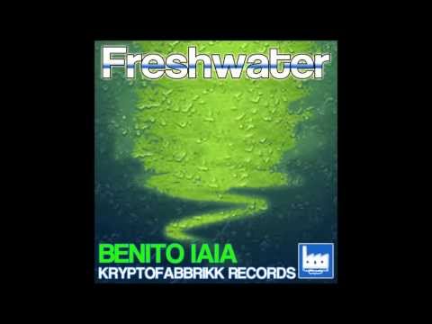 Benito Iaia Freshwater (original mix) Kryptofabbrikk records