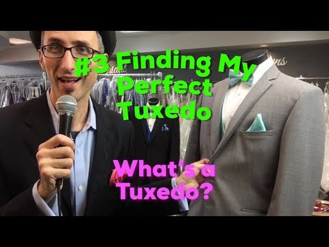 #3 Finding My Perfect Tuxedo | What's a Tuxedo?