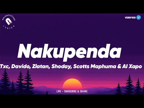 TxC, Davido, Shoday & Scotts Maphuma - Nakupenda Lyrics