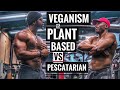 Veganism Vs Plant Based Diet Vs Pescatarian