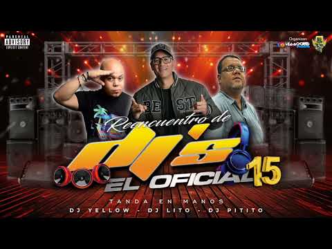 REENCUENTRO DE DJS #15 "EL OFICIAL" en Manos de Dj Yellow, Dj Lito y Dj Pitito