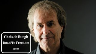 Chris De Burgh - The Road To Freedom (lyrics)