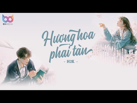 Hương Hoa Phai Tàn - H2K - Video Lyrics