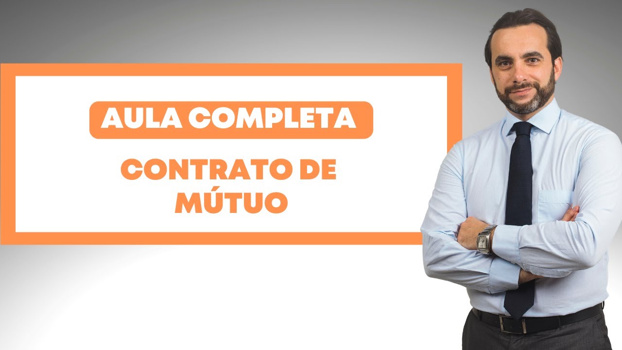 CONTRATO DE MÚTUO - AULA COMPLETA