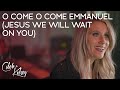 Christmas Worship: O Come O Come Emmanuel (Jesus, We Will Wait On You) | Caleb + Kelsey