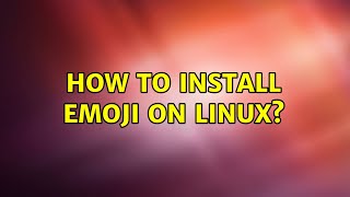 How to install Emoji on linux?