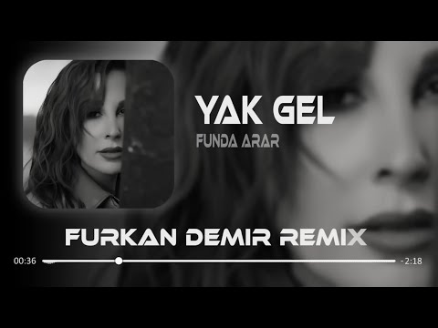 Funda Arar - Yak Gel ( Furkan Demir Remix ) | Uzun oldu, ne zor oldu.