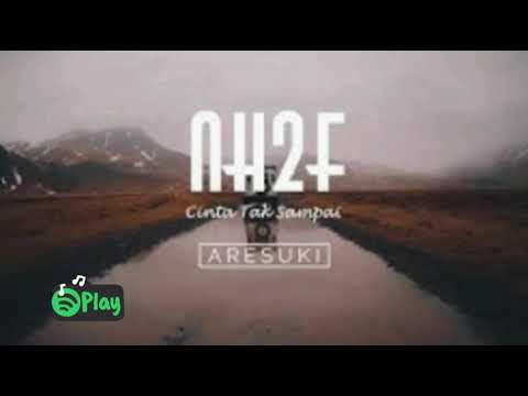 NH2F-CINTA TAK SAMPAI