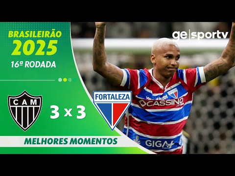 ATLÉTICO-MG 3 X 3 FORTALEZA | MELHORES MOMENTOS | 16ª RODADA BRASILEIRÃO 2025 | ge.globo