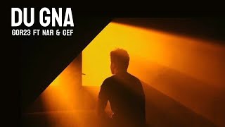 Gor23 ft Nar & Gef - Du gna (2023)