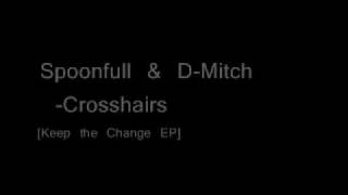 Spoonfull & D-Mitch  | [Crosshairs]