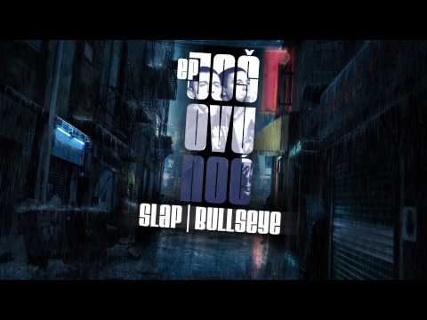 7. Slap & Bullseye - Još ovu noć